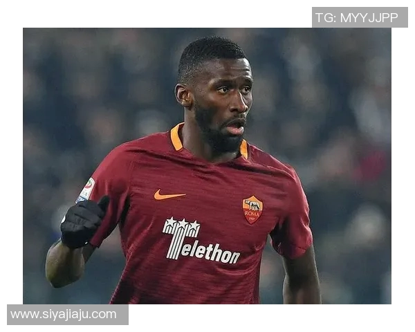 吕迪格的崛起与挑战：从德国国脚到世界顶级后卫的奋斗之路